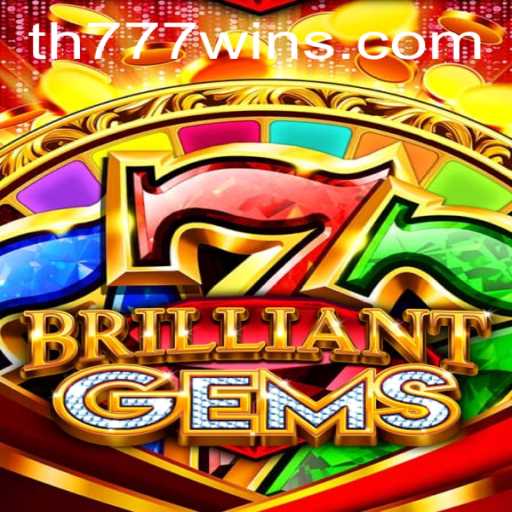 Exploring the Intricacies of BrilliantGems and the TH777 WIN Phenomenon