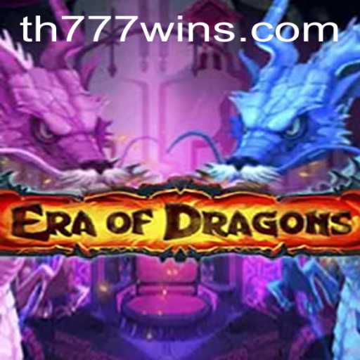 EraOfDragons: A Journey through the Mythical Realms of TH777 WIN