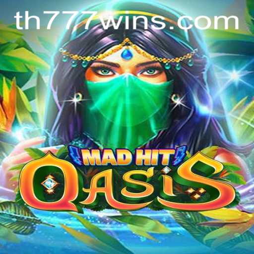 MadHitOasis: Unveiling the Thrills of TH777 WIN